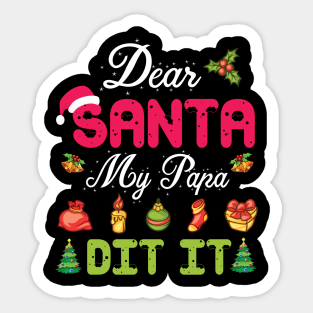 Dear Santa My Papa Did It Merry Christmas Xmas Noel Day Sticker